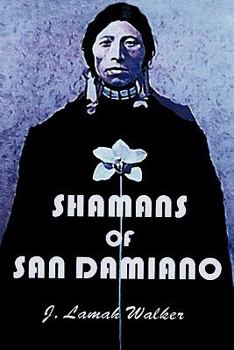 Shamans of San Damiano