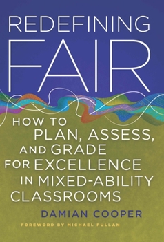 Paperback Redefining Fair: How to Plan, Assess, and Grade for Exellence in Mixed-Ability Classrooms Book