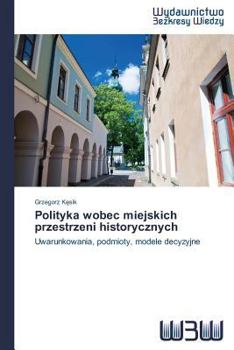 Paperback Polityka wobec miejskich przestrzeni historycznych [Polish] Book