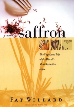 Paperback Secrets of Saffron: The Vagabond Life of the World's Most Seductive Spice Book