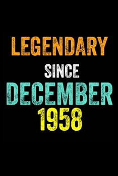 Legendary Since December 1958: 6 X 9 Blank Lined journal Gifts Idea - Birthday Gift Lined Notebook / Journal Gift - Soft Cover, Matte Finish