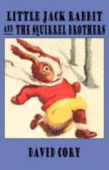 Paperback Little Jack Rabbit and the Squirrel Brothers Book