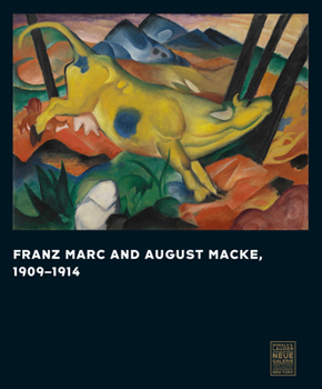 Hardcover Franz Marc and August Macke: 1909-1914 Book