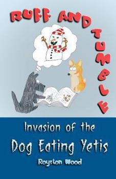 Paperback Ruff and Tumble - Invasion of the Dog Eating Yetis Book