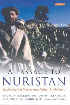 Hardcover A Passage to Nuristan: Exploring the Mysterious Afghan Hinterland Book