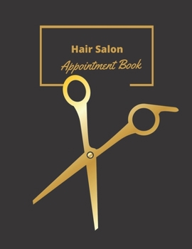 HAIR SALON APPOINTMENT BOOK: Hair Stylists Design : Appointment Book 55 Weeks 4 Column Monday - Sunday Schedule 30 Minute Interval