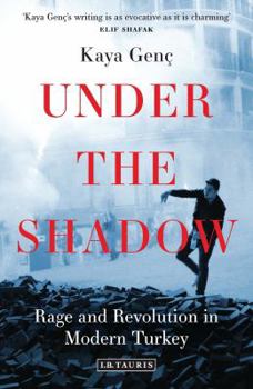 Paperback Under the Shadow: Rage and Revolution in Modern Turkey Book
