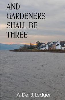 Paperback And Gardeners Shall Be Three Book