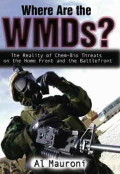 Hardcover Where Are the Wmds?: The Reality of Chem-Bio Threats on the Home Front and the Battlefront Book