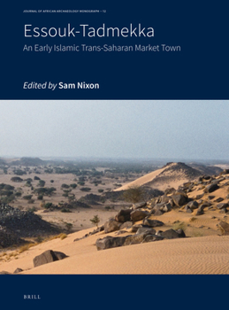Hardcover Essouk - Tadmekka: An Early Islamic Trans-Saharan Market Town Book