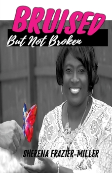 Paperback Bruised, But Not Broken: Overcoming Molestation and Abuse Book