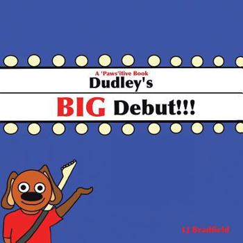 Paperback Dudley's Big Debut: A 'Paws'Itive Book