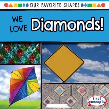 We Love Diamonds! - Book  of the Our Favorite Shapes