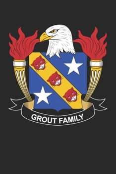 Paperback Grout: Grout Coat of Arms and Family Crest Notebook Journal (6 x 9 - 100 pages) Book