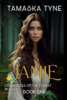Jamie: Book 1 of the Chronicles of The Forest Wolves