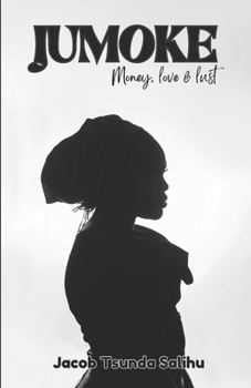 Paperback Jumoke: Money, love & lust Book