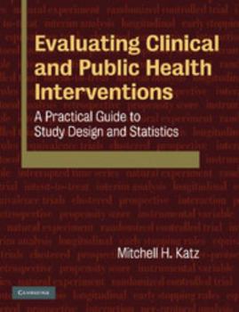 Paperback Evaluating Clinical and Public Health Interventions: A Practical Guide to Study Design and Statistics Book