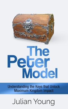 Paperback The Peter Model: Understanding the Keys that Unlock Maximum Kingdom Impact Book