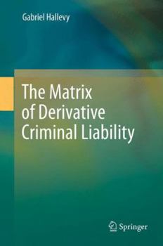 Hardcover The Matrix of Derivative Criminal Liability Book