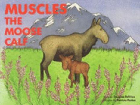 Paperback Muscles the Moose Calf Book