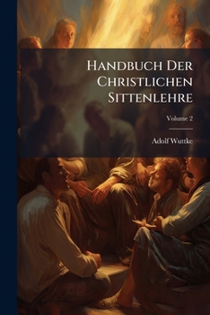 Paperback Handbuch Der Christlichen Sittenlehre; Volume 2 [German] Book