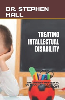 Paperback Treating Intallectual Disability: The Easiest Method to Go about Intallectual Disability Book