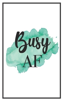 Busy AF: 5x8 Funny Lined Journal | Sarcastic Notebook Perfect for Coworker or Friend (Funny Office Notebooks) (Sarcastic Office Journals + Notebooks)