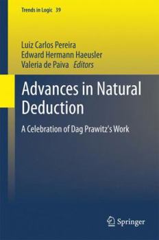 Hardcover Advances in Natural Deduction: A Celebration of DAG Prawitz's Work Book