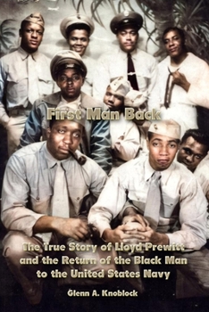 Paperback First Man Back: The True Story of Lloyd Prewitt and the Return of the Black Man to the United States Navy Book