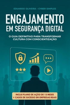 Paperback Engajamento em Segurança Digital: O guia definitivo para transformar cultura com conscientização [Portuguese] Book