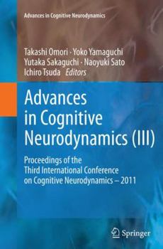 Paperback Advances in Cognitive Neurodynamics (III): Proceedings of the Third International Conference on Cognitive Neurodynamics - 2011 Book