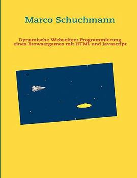 Paperback Einstieg in HTML und Javascript: Mit vielen Beispielen und einfachen Browsergames [German] Book