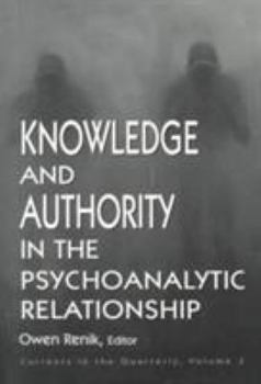 Paperback Knowledge and Authority in the Psychoanalytic Relationship: Currents in the Quarterly Book