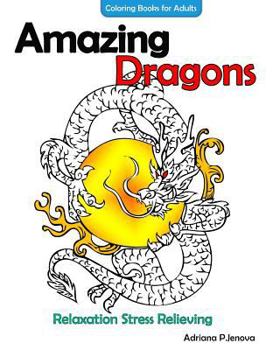 Paperback Amazing Dragons Coloring Books For Adults Relaxation Stress Relieving Dragon Book