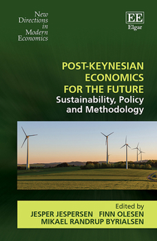 Hardcover Post-Keynesian Economics for the Future: Sustainability, Policy and Methodology (New Directions in Modern Economics series) Book
