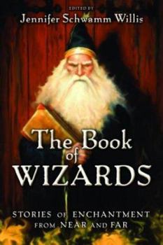 Paperback The Book of Wizards: Stories of Enchantment from Near and Far Book