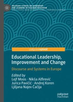 Hardcover Educational Leadership, Improvement and Change: Discourse and Systems in Europe Book