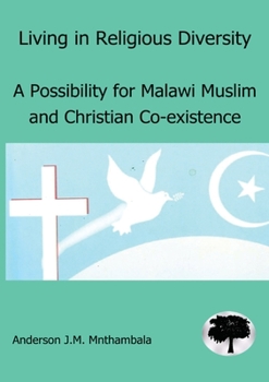 Paperback Living in Religious Diversity: A Possibility for Malawi Muslim and Christian co-existence Book
