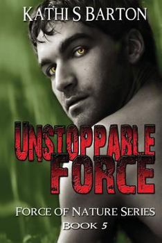 Paperback Unstoppable Force: Force of Nature Series Book 5 Book