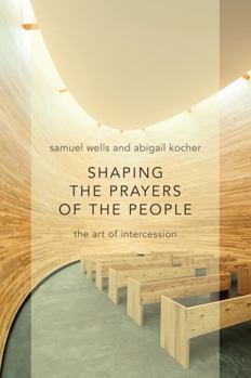 Paperback Shaping the Prayers of the People: The Art of Intercession Book