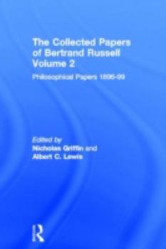 Hardcover The Collected Papers of Bertrand Russell, Volume 2: The Philosophical Papers 1896-99 Book