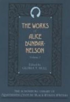 Paperback The Works of Alice Dunbar-Nelson (The ^ASchomburg Library of Nineteenth-Century Black Women Writers) Book