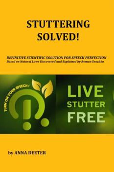 Paperback Stuttering Solved!: Definitive Solution For Speech Perfection Based On Natural Laws Discovered and Explained by Dr. Roman Snezhko Book