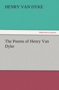 Paperback The Poems of Henry Van Dyke Book