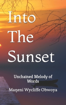 Paperback Into The Sunset: Unchained Melody of Words Book