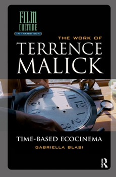 Hardcover The Work of Terrence Malick: Time-Based Ecocinema Book