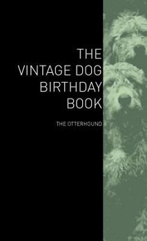 Hardcover The Vintage Dog Birthday Book - The Otterhound Book