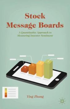 Hardcover Stock Message Boards: A Quantitative Approach to Measuring Investor Sentiment Book