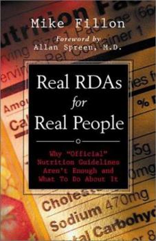 Paperback Real Rdas for Real People: Why 'Official' Nutrition Guidelines Aren't Enough and What to Do about It Book