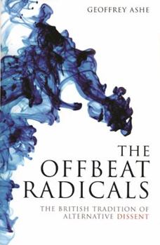 The Offbeat Radicals: A History of the British Revolution that Never Happened